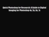 [PDF Download] Quick Photoshop for Research: A Guide to Digital Imaging for Photoshop 4x 5x