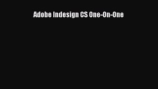 [PDF Download] Adobe Indesign CS One-On-One [Download] Full Ebook