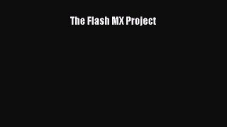 [PDF Download] The Flash MX Project [Read] Full Ebook
