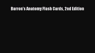Barron's Anatomy Flash Cards 2nd Edition  Free Books