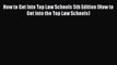 How to Get Into Top Law Schools 5th Edition (How to Get Into the Top Law Schools)  Free Books
