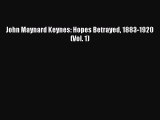 [PDF Download] John Maynard Keynes: Hopes Betrayed 1883-1920 (Vol. 1) [Download] Full Ebook