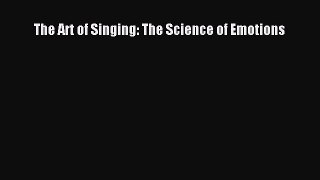 [PDF Download] The Art of Singing: The Science of Emotions [Download] Full Ebook