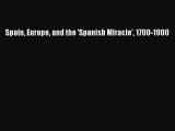 [PDF Download] Spain Europe and the 'Spanish Miracle' 1700-1900 [Read] Online