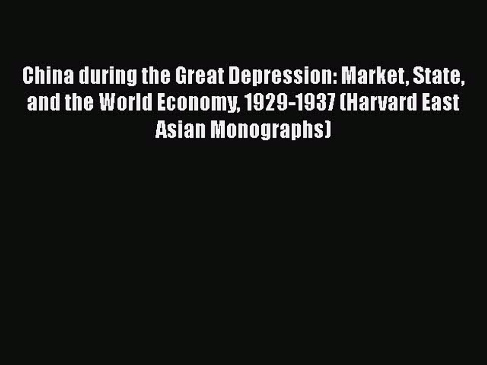 [PDF Download] China during the Great Depression: Market State and the World Economy 1929-1937
