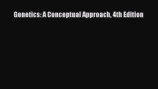 Genetics: A Conceptual Approach 4th Edition  PDF Download