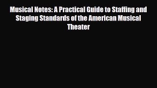 [PDF Download] Musical Notes: A Practical Guide to Staffing and Staging Standards of the American