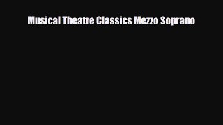 [PDF Download] Musical Theatre Classics Mezzo Soprano [Read] Full Ebook