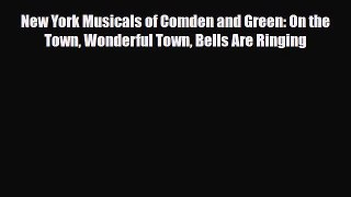 [PDF Download] New York Musicals of Comden and Green: On the Town Wonderful Town Bells Are