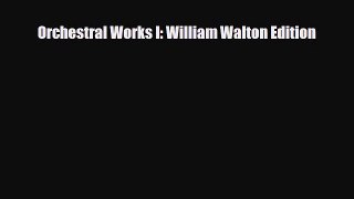 [PDF Download] Orchestral Works I: William Walton Edition [Download] Online