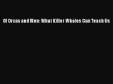 Of Orcas and Men: What Killer Whales Can Teach Us  PDF Download