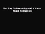 (PDF Download) Electricity: The Hands-on Approach to Science (Make it Work! Science) Download