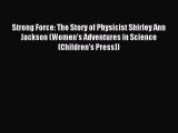 (PDF Download) Strong Force: The Story of Physicist Shirley Ann Jackson (Women's Adventures
