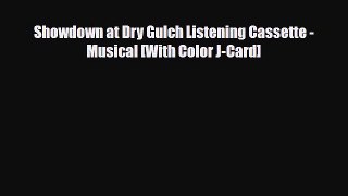 [PDF Download] Showdown at Dry Gulch Listening Cassette - Musical [With Color J-Card] [Read]