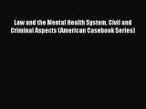 Law and the Mental Health System Civil and Criminal Aspects (American Casebook Series) Free