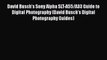 [PDF Download] David Busch's Sony Alpha SLT-A55/A33 Guide to Digital Photography (David Busch's