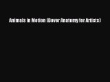 Animals in Motion (Dover Anatomy for Artists)  Free Books