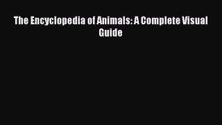 The Encyclopedia of Animals: A Complete Visual Guide  PDF Download