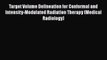 Target Volume Delineation for Conformal and Intensity-Modulated Radiation Therapy (Medical