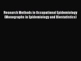 Research Methods in Occupational Epidemiology (Monographs in Epidemiology and Biostatistics)