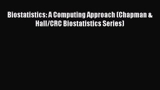 Biostatistics: A Computing Approach (Chapman & Hall/CRC Biostatistics Series)  Free Books