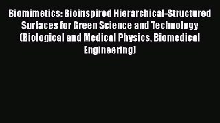 Biomimetics: Bioinspired Hierarchical-Structured Surfaces for Green Science and Technology