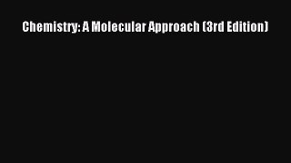 Chemistry: A Molecular Approach (3rd Edition)  Free Books