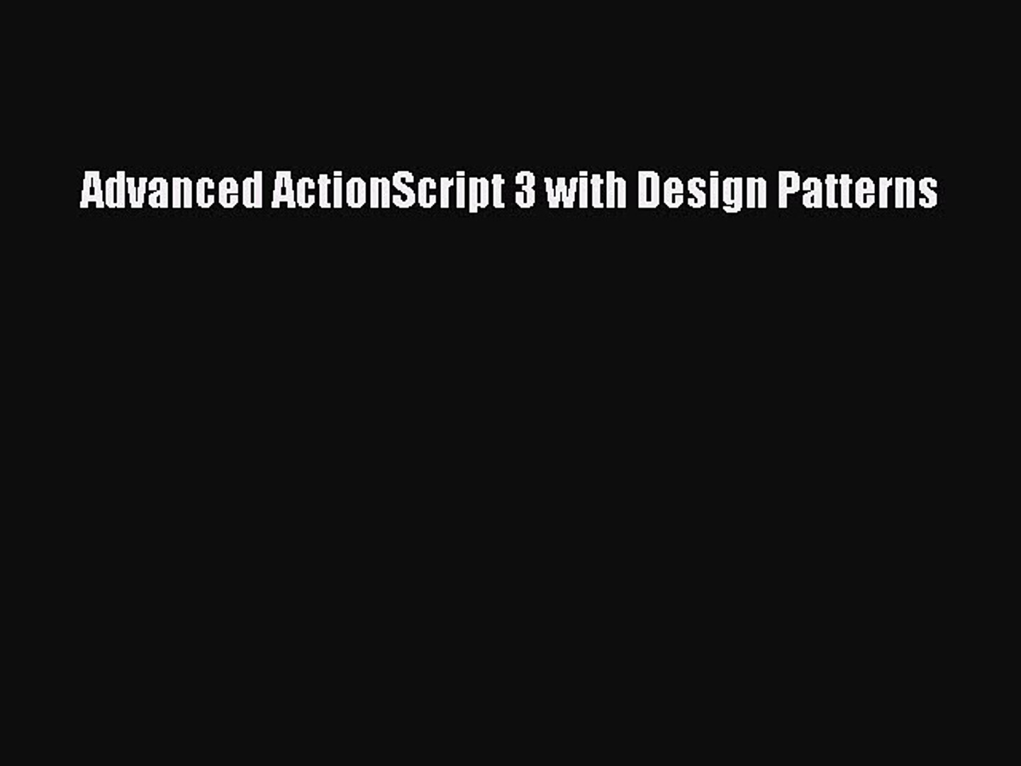 [PDF Download] Advanced ActionScript 3 with Design Patterns [Download] Full Ebook