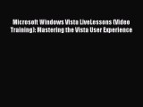 [PDF Download] Microsoft Windows Vista LiveLessons (Video Training): Mastering the Vista User