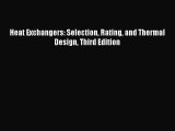 Heat Exchangers: Selection Rating and Thermal Design Third Edition  Free PDF