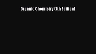 Organic Chemistry (7th Edition)  Read Online Book