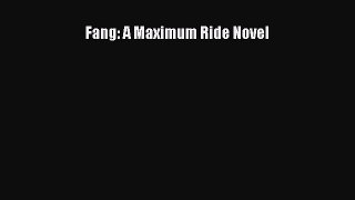 Fang: A Maximum Ride Novel  Free Books