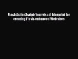 [PDF Download] Flash ActionScript: Your visual blueprint for creating Flash-enhanced Web sites