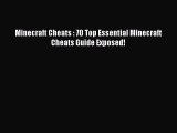 [PDF Download] Minecraft Cheats : 70 Top Essential Minecraft Cheats Guide Exposed! [PDF] Online