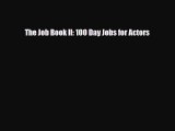 [PDF Download] The Job Book II: 100 Day Jobs for Actors [Read] Full Ebook