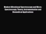 Modern Vibrational Spectroscopy and Micro-Spectroscopy: Theory Instrumentation and Biomedical