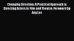 [PDF Download] Changing Direction: A Practical Approach to Directing Actors in Film and Theatre: