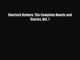 Sherlock Holmes: The Complete Novels and Stories Vol. 1  Free Books