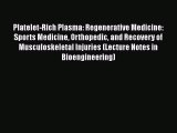 Platelet-Rich Plasma: Regenerative Medicine: Sports Medicine Orthopedic and Recovery of Musculoskeletal