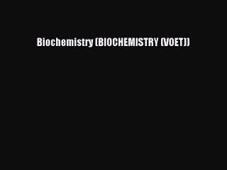 Biochemistry (BIOCHEMISTRY (VOET))  PDF Download