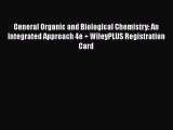 General Organic and Biological Chemistry: An Integrated Approach 4e   WileyPLUS Registration