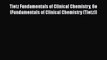 Tietz Fundamentals of Clinical Chemistry 6e (Fundamentals of Clinical Chemistry (Tietz)) Free
