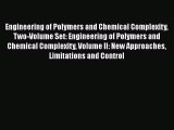 Engineering of Polymers and Chemical Complexity Two-Volume Set: Engineering of Polymers and