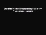 [PDF Download] Learn Professional Programming Skill in C   Programming Language [Read] Full