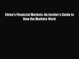 PDF Download China's Financial Markets: An Insider's Guide to How the Markets Work Download