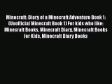 [PDF Download] Minecraft: Diary of a Minecraft Adventure Book 1: (Unofficial Minecraft Book