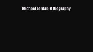 (PDF Download) Michael Jordan: A Biography Download