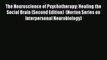 The Neuroscience of Psychotherapy: Healing the Social Brain (Second Edition)  (Norton Series
