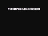 [PDF Download] Waiting for Godot: Character Studies [PDF] Online