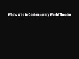 [PDF Download] Who's Who in Contemporary World Theatre [Download] Full Ebook
